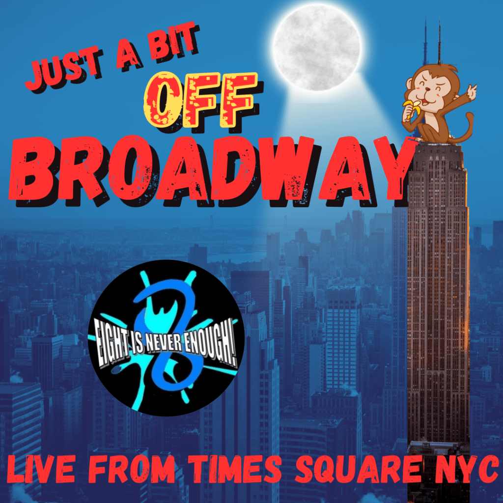 7/11/23 Tuesday 6pm (JUST A BIT) Off Broadway Musical Comedy Improvised Times Square&nbsp;NYC